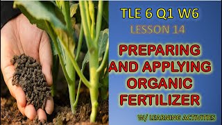 PREPARING AND APPLYING ORGANIC FERTILIZER / MELC Based TLE: 6 Q1 Week 6