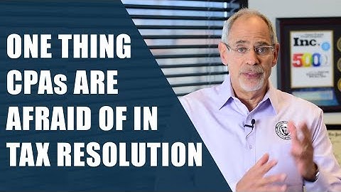 CPAs One Fear in Tax Resolution Services