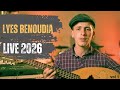 Lyes Benoudia LIVE 2026