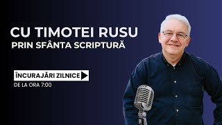 Înviați la Viață NOUĂ | 16 Mai | Romani 6:4 | ''Cu Timotei Rusu Prin Sfânta Scriptură''