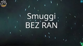 Smuggi - BEZ RAN (Tekst)