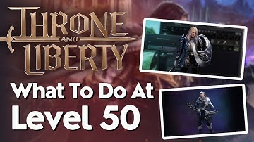 Wat moet je EERST doen op level 50 in Throne and Liberty?