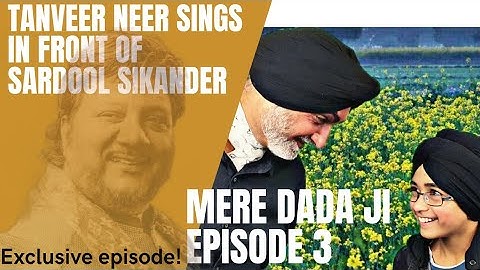 Episode three of Mere Dada ji | Hosted by Tanveer Neer & Daljit Neer | ft. Sardool Sikander & family