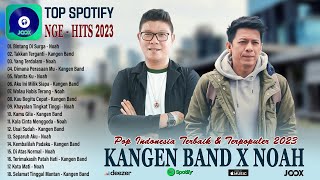 Kangen Band X Noah Full Album Terbaik & Terpopuler 2023 Pop Indonesia Bikin Kita Baper