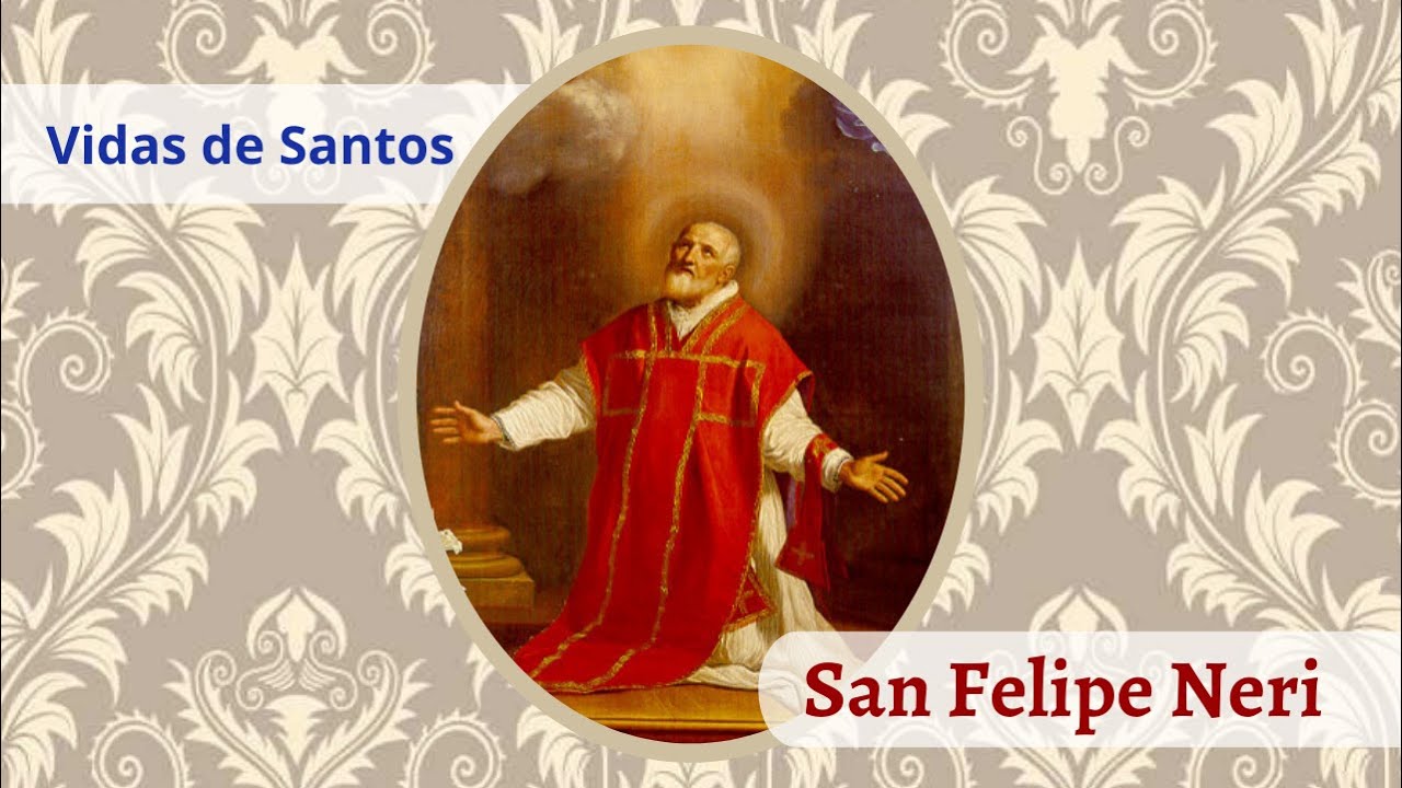 San Felipe Neri Vidas de Santos YouTube