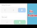 Fix Swapped Default for calls problem | Sim Card Call Change nahi hota | Not Click Calls Settings