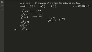 How to solve, if a^x=b,  b^y=c, and c^z=a then the value of xyz is…