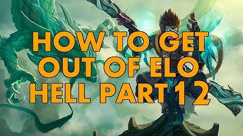 How To Get Out Of ELO Hell Part 12: "Ranked Anxiety"