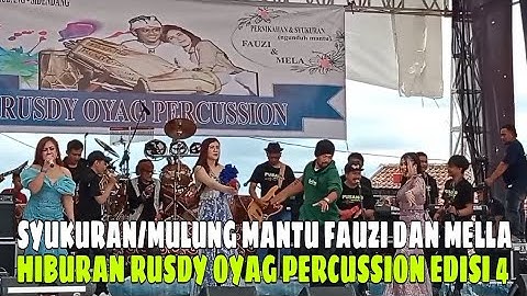 SYUKURAN/MULUNG MANTU FAUZI DAN MELLA HIBURAN RUSDY OYAG PERCUSSION EDISI 4