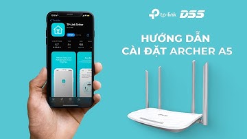 Video Hướng Dẫn Cài Đặt Archer A5 TP Link | Full HD