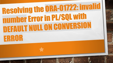 Resolving the ORA-01722: invalid number Error in PL/SQL with DEFAULT NULL ON CONVERSION ERROR