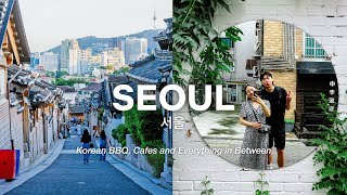 7 Days in Seoul  Korean BBQ, Cafes and Everything in Between