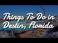 Top 5 Things To Do In Destin Florida