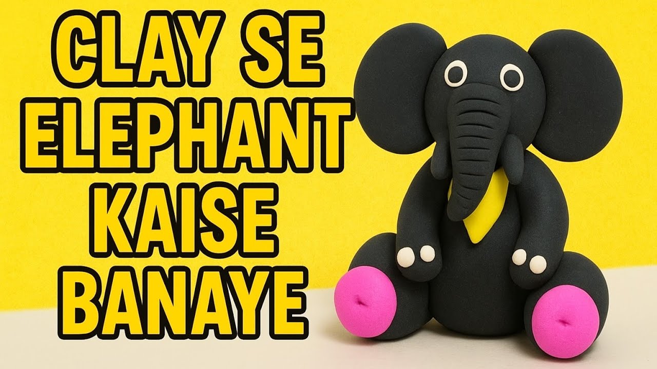 Clay se elephant kaise banaye | Easy Clay Elephant Making for Kids | DIY Clay Art