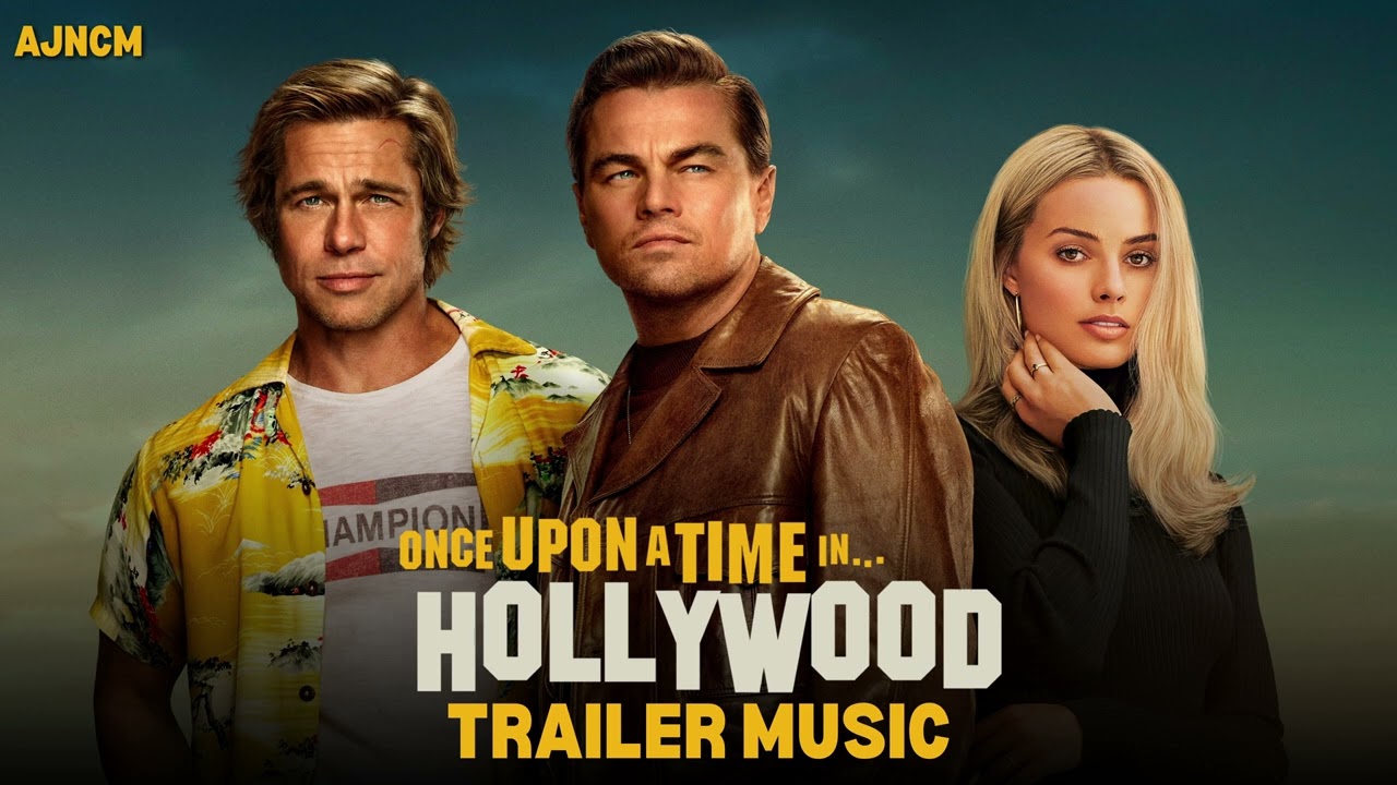 ONCE UPON A TIME IN HOLLYWOOD - Trailer Music | AJNCM
