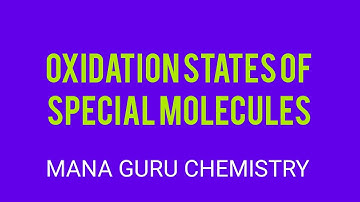 OXIDATION STATES OF SPECIAL MOLECULES (CuFeS2, Pb3O4, Fe3O4, I4O9)