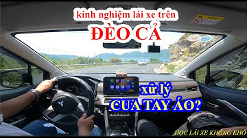 KINH NGHIỆM LÁI XE TRÊN ĐÈO CẢ VÀ XỬ LÝ CUA TAY ÁO