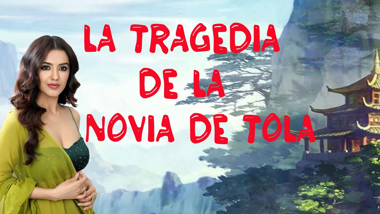 LA TRAGEDIA DE LA NOVIA DE TOLA YouTube