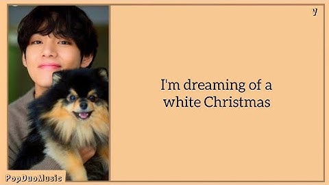 V, Bing Crosby - White Christmas (with V of BTS) Lyrics | PopDuoMusic