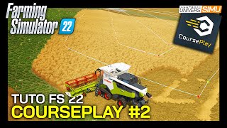 Tuto COURSEPLAY FARMING SIMULATOR 22 : Installation, présentation et premiers pas
