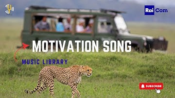Motivational Song  | Audio Track for videos and documentaries.
