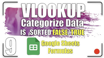 VLOOKUP - Categorize Data (TRUE/FALSE) | Google Sheets Formulas 9