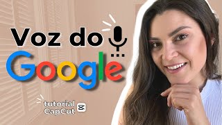 Como colocar a VOZ do GOOGLE no CapCut