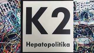K2 - Hepatopolitika [Full Album] Industrial Noise Experimental