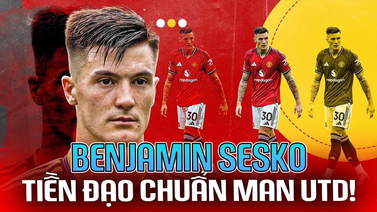 VÌ SAO BENJAMIN SESKO LÀ TIỀN ĐẠO 