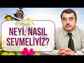 Mustafa KARAMAN - Neyi, nasıl sevmeliyiz?