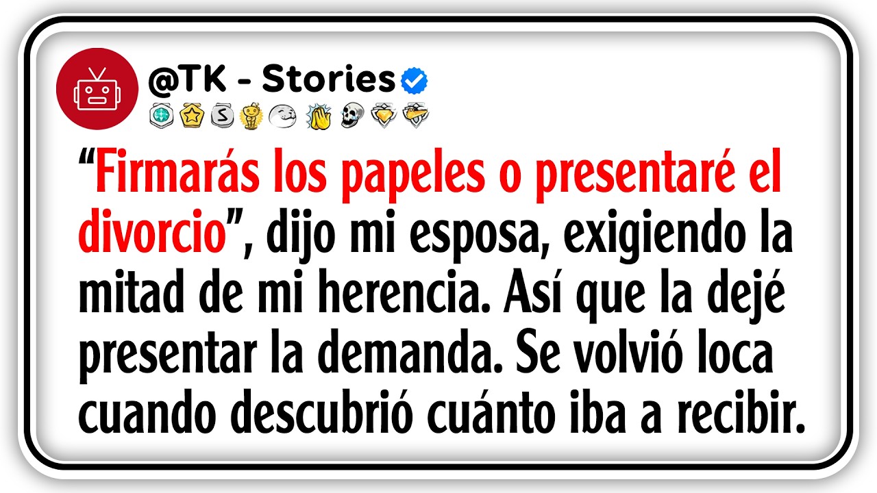 “Firmarás los papeles o presentaré el divorcio”, dijo mi esposa, exigiendo la mitad de mi herencia..