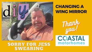 How to change a wing mirror on a Fiat Ducato Thanks to  Coastal Motorhomes