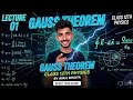 Gauss Theorem Class 12 Physics | Electric Flux &amp; Area Vector // Different cases of flux.