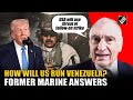 Former Marine and defense expert Marc Cancian answers the ‘big question- how will US run Venezuela?’