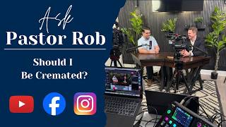 Ask Pastor Rob | Episode 57 | Should I be Cremated?