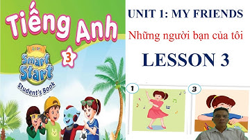 Tiếng Anh 3,  smart start, Unit 1 My friends, Lesson 3, studentbook | Learn English with me