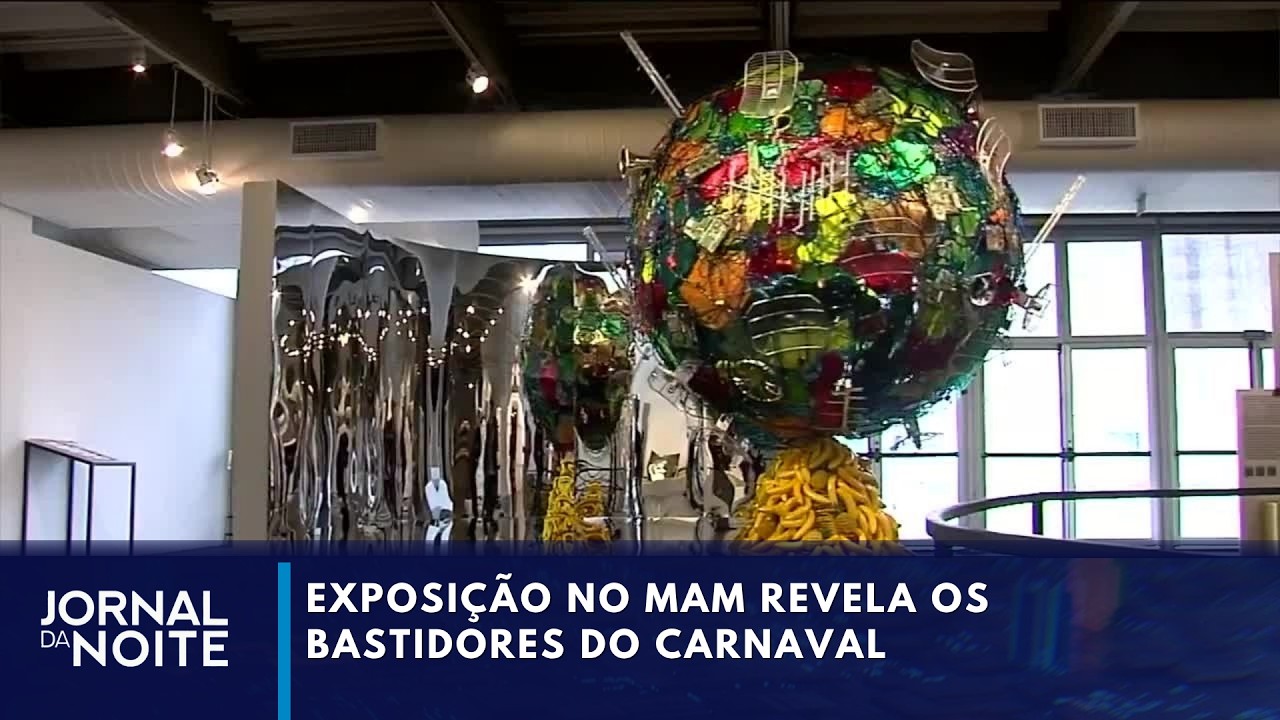 Exposição no MAM revela os bastidores do Carnaval | Jornal da Noite