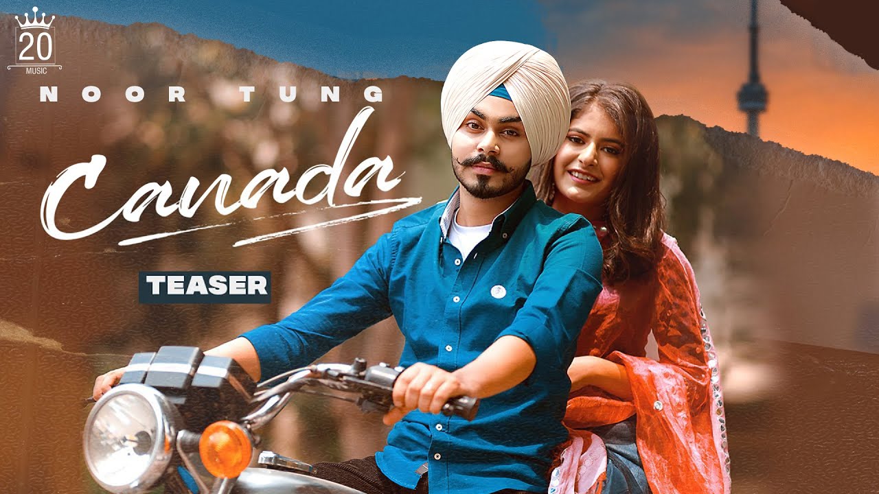 Canada (Official Teaser) | Noor Tung | Youngstarr Popboy | Gold Media | Latest Punjabi Songs 2021
