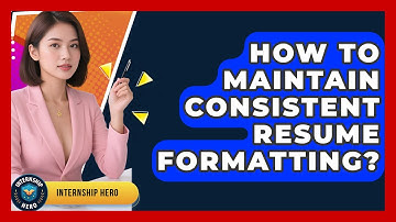 How To Maintain Consistent Resume Formatting? - Internship Hero