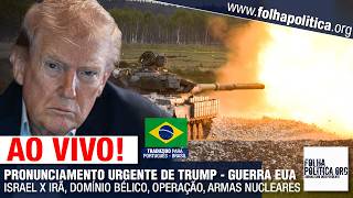 AO VIVO: PRONUNCIAMENTO URGENTE DE DONALD TRUMP - GUERRA EUA E ISRAEL X IRÃ, DOMÍNIO BÉLICO, OPER...