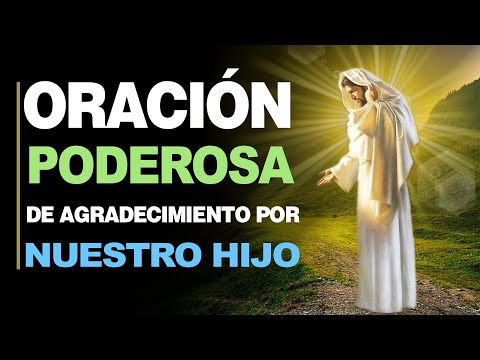 🙏 Efectiva Oración de Agradecimiento a Dios por Enviarnos a su hijo 👈