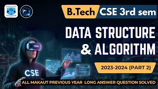 DATA STRUCTURE &amp; ALGORITHM| MAKAUT | LONG ANSWER QUESTION | CSE  3rd  Semester | 2023-2024 | PART 2