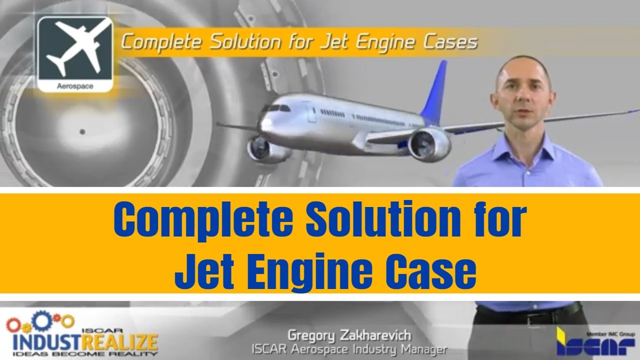 ISCAR INDUSTRY TALK: Jet Engine Case  [Aerospace]