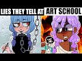 LIES THEY TELL YOU IN ART SCHOOL