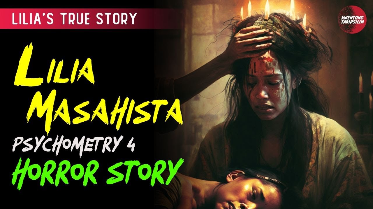 LILIA MASAHISTA : TRUE HORROR STORY | TAGALOG HORROR STORIES | PSYCHOMETRY