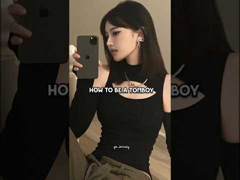 How to be a tomboy ✨ #fypシ #aesthetic #viral #tomboy #beautyadvice #glowup #teens #trending #shorts