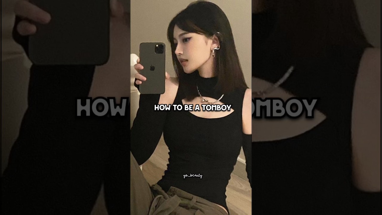 How to be a tomboy ✨ #fypシ #aesthetic #viral #tomboy #beautyadvice #glowup #teens #trending #shorts