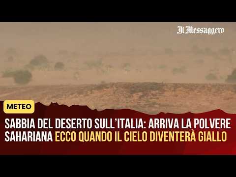 Video Sabbia del deserto sull’Italia: arriva la polvere sahariana. Ecco quando il cielo diventerà giallo