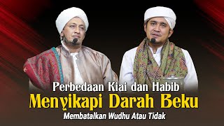 Darah Beku Bisa Membatalkan Wudhu - Habib Hasan Bin Ismail Al Muhdor