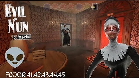 Evil Nun Maze : Floor 41-45 Full Gameplay| Evil Nun Maze : Endless Escape Part 7 (Android/iOS)